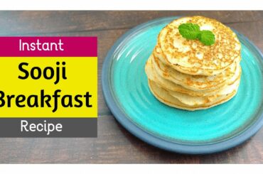 Sooji Breakfast Recipe | New Sooji Breakfast Ideas |  Rava Recipes for Snacks