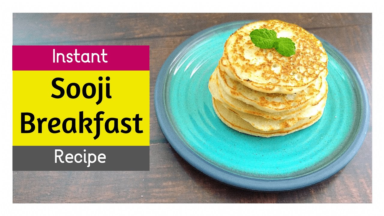 Sooji Breakfast Recipe | New Sooji Breakfast Ideas | Rava Recipes for Snacks Sooji Breakfast Recipe | New Sooji Breakfast Ideas | Rava Recipes for Snacks