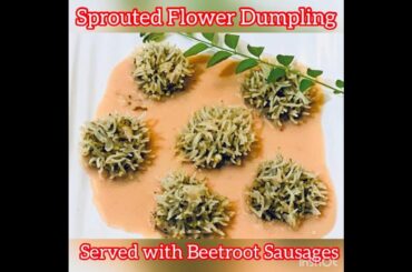 Oil free Sprouted Flower Dumpling served with Beetroot sausage I Healthy Recipe I Nisha's Food World
