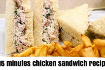 15 MINUTES CHICKEN SANDWICH | CHICKEN SANDWICH | QUICK AND EASY SANDWICH RECIPE | FOOD COOKERY
