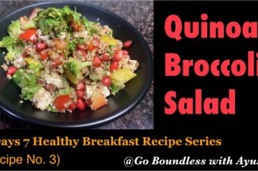 Quinoa Broccoli Salad| Healthy Breakfast Recipe No. 3| One-Pot-Meal | Ayushi Jain Bansal