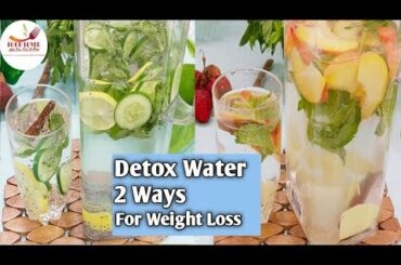 Detox Water For Weight Loss and healthy Glowing Skin || 2 Ways Detox Water Recipe