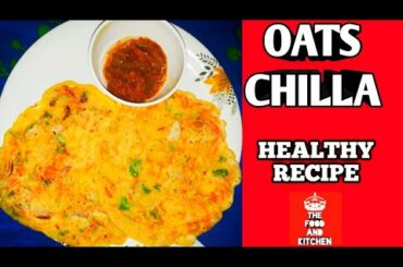 OATS CHILLA RECIPE || Healthy Recipes || How to make oats chilla recipe
