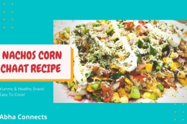 Nachos Corn Chaat Recipe | Lockdown Special | Easy To Cook | Healthy Snack
