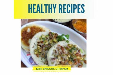 Live Session Healthy Recipes: Mini Sprouts Uthapam