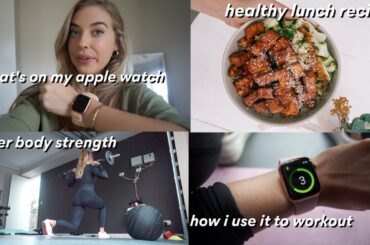 What's On My Apple Watch, Strength Workout + Healthy Lunch Recipe!