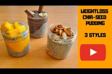 CHIA SEED PUDDING RECIPE IN HINDI |WEIGHTLOSS RECIPE |NO SUGAR| 3 STYLES| #chiaseedpudding #healthy