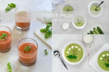 Refreshing Summer Soups | Healthy Recipes