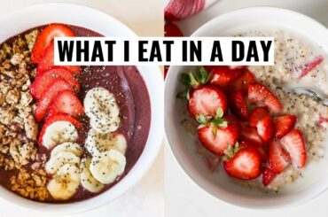 What I Eat in A Day | Easy & Healthy Meals