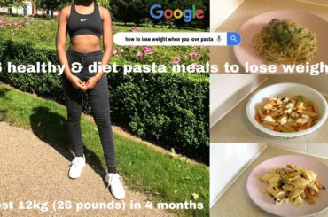 5 healthy, diet & weight loss pasta recipes|diet vlog|How I lost 13kg (28 pounds) eating pasta