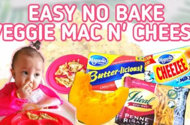 EASY NO BAKE VEGGIE MAC AND CHEESE | Healthy Baby Food Recipe for 9 months old | Baby Led Weaning PH