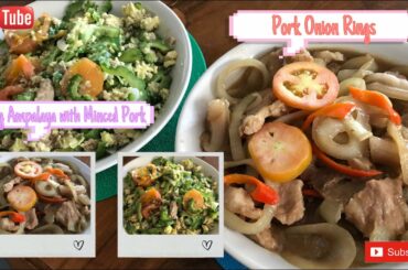 How to cook Fast & Easy Healthy Dishes for Lunch (Egg Ampalaya with Minced Pork & Pork Onion Rings)