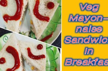 VEG MAYONNAISE SANDWICH EASY TO MAKE HEALTHY BREAK FAST AND SNACKS