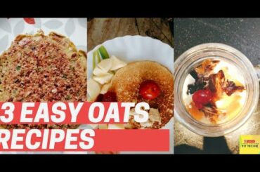 3 easy oats recipes||ots omlette||oats Pancake||overnight oats||Healthy Recipes||Fit Techie Mom
