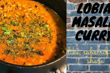 LOBIA MASALA CURRY || BLACK EYED PEAS CURRY || HEALTHY RECIPE || PUNJABI LOBIA MASALA CURRY
