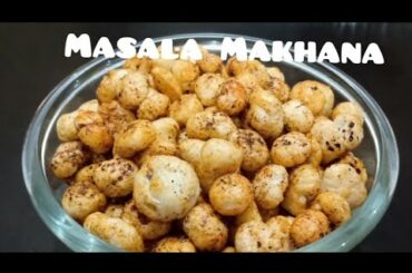 Masala Makhana Recipe | Phool Makhana Masala | Healthy Snacks Recipe | Makhana Recipe