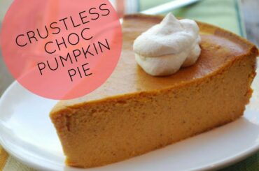 Crustless Choc Protein Pumpkin Pie - Cooking with Mom - Healthy Recipes