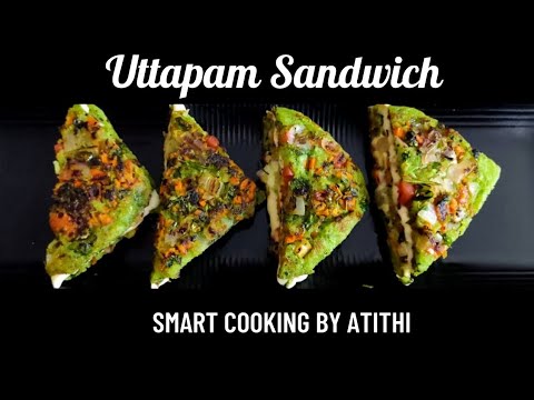 Uttapam Sandwich Recipe| South Indian Recipe| Smart Cooking by Atithi Uttapam Sandwich Recipe| South Indian Recipe| Smart Cooking by Atithi