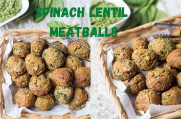 Vegan Baked Spinach Lentil Meatballs Recipe | Healthy Weight Loss Recipes