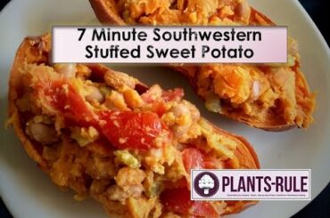 7 Minute Southwestern Sweet Potato: Healthy Vegan, Oil-Free, Gluten-Free Recipe by Plants-Rule