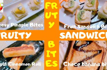 Fruit Sandwich I Pineapple Cheese Sandwich I Chocolate Banana I Apple Cinnamon Roll I Fruity Bites