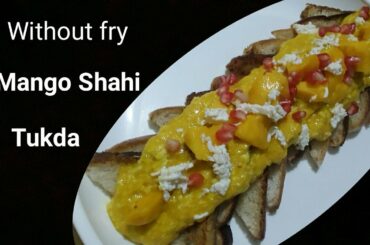 Mango shahi Tukda in healthy way #Mango dessert#mango recipe#Easy and quick shahi Tukda#Bread recipe