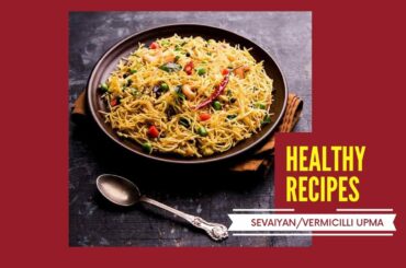 Live Session Healthy Recipes: Sevaiyan Upma