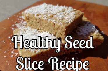 How To Make HEALTHY Seed Slice Recipe - Healthy Snack Recipe!