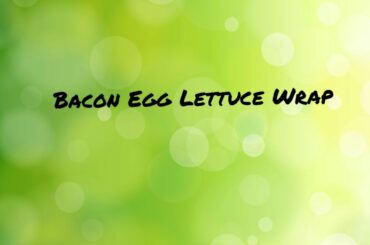 Bacon | Egg | Lettuce | Healthy snack ideas