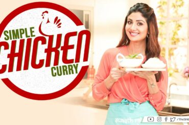 Simple Chicken Curry | Shilpa Shetty Kundra | Healthy Recipes | The Art Of Loving Food