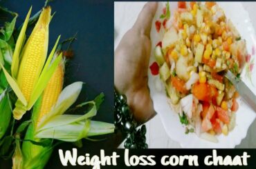 Indian diet plan for weight loss| low calorie density for weight loss| healthy corn recipes