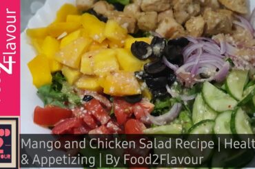 Mango and Chicken Salad Recipe | Healthy & Appetizing | By Food2Flavour