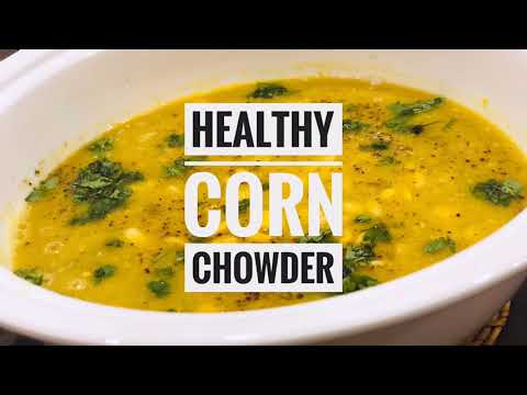 Healthy Summer Corn Chowder/Soup/ low in calorie and packed with veggies # Cornrecipe #soup Healthy Summer Corn Chowder/Soup/ low in calorie and packed with veggies # Cornrecipe #soup