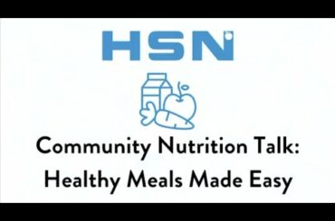 August Community Nutrition Talk: Healthy Meals Made Easy