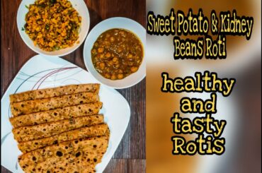 SweetPotato & Kidney Beans Roti | Healthy & Tasty Rotis | Sweet Potato Flat Bread Recipe
