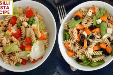 Fusilli Pasta Recipe || Two healthy pasta salad recipes