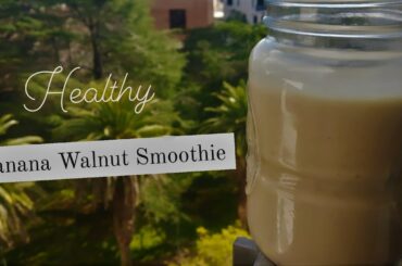 Healthy Banana Walnut Smoothie | Healthy Breakfast Recipes | Breakfast Smoothie