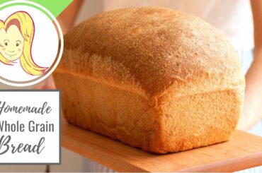 Phenomenal Homemade Whole Grain Bread