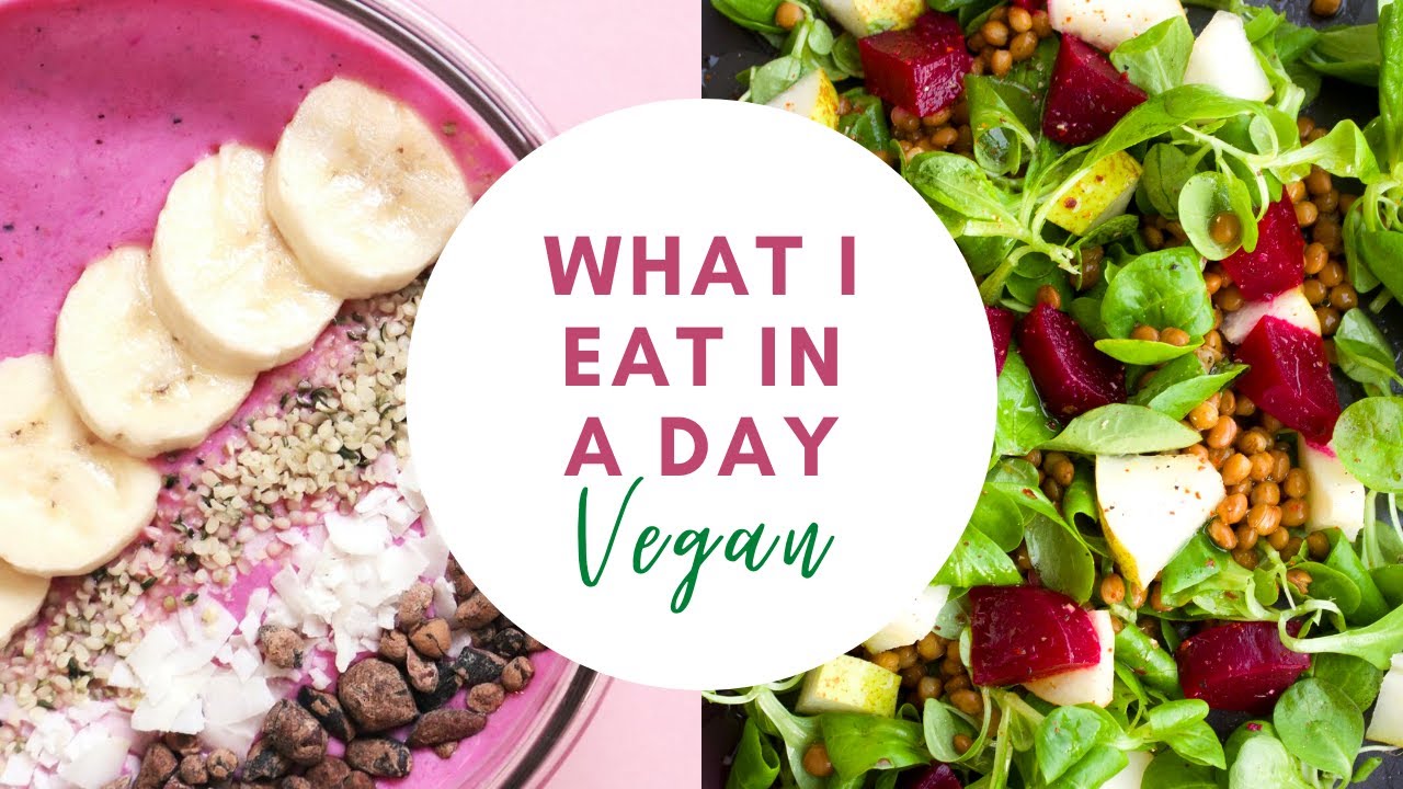 What I Eat In A Day Vegan + Intuitive Eating & Healthy Meals What I Eat In A Day Vegan + Intuitive Eating & Healthy Meals