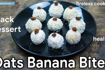 oats banana bites | diabetic diet | healthy snacks recipes without oil | fireless cooking