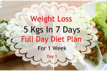 How To Lose Weight Fast 5kgs In 7 Days - Full Day Diet Plan For Weight Loss - Lose Weight Fast-Day 1