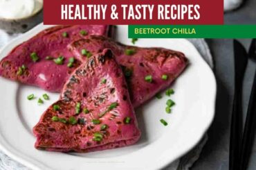 Live Session Healthy Recipe; Beet Root Chilla