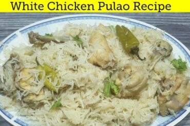 White Chicken Pulao Recipe | Special Yakhni Pulao | Healthy foods