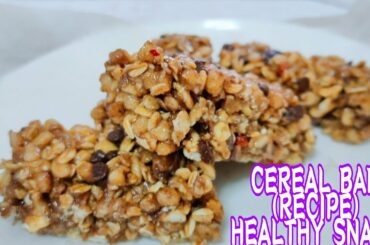 CEREAL BAR (RECIPE) HEALTHY SNACK /NO BAKE / NO OVEN