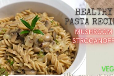 Healthy Vegan Recipe for Weight Loss | Mushroom Stroganoff | Vegan Pasta Recipes | Vegan Recipe Idea