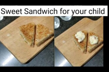 Sweet Sandwich recipe //Best nd healthy breakfast for your child