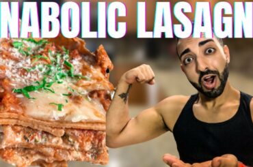 ANABOLIC LASAGNA - Healthy Low Calorie High Protein Lasagna Dinner