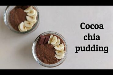 Cocoa chia pudding/ healthy sugar free dessert recipes/ healthy breakfast recipes
