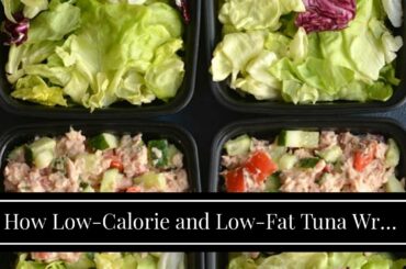 How Low-Calorie and Low-Fat Tuna Wrap Recipe - Verywell Fit