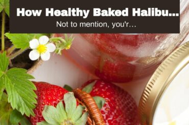 How Healthy Baked Halibut Low Carb, Low Calorie, GF - Skinny